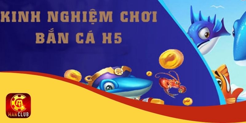 Cách chơi cho bắn cá H5 dễ dàng nhất