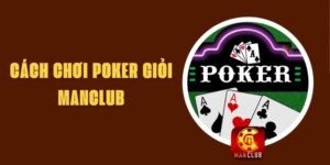 Cách Chơi Poker Giỏi