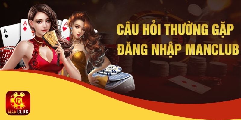 Lý do mà bạn nên đăng nhập liền vào Manclub ngay hôm nay