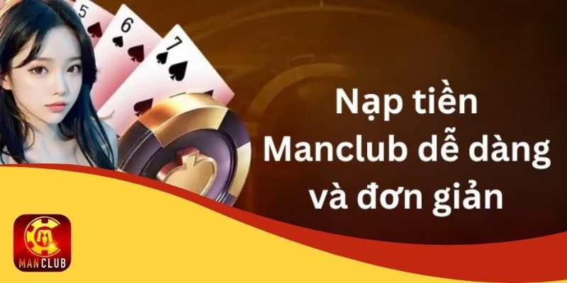 Những hình thức nạp tiền Manclub thịnh hành hiện nay